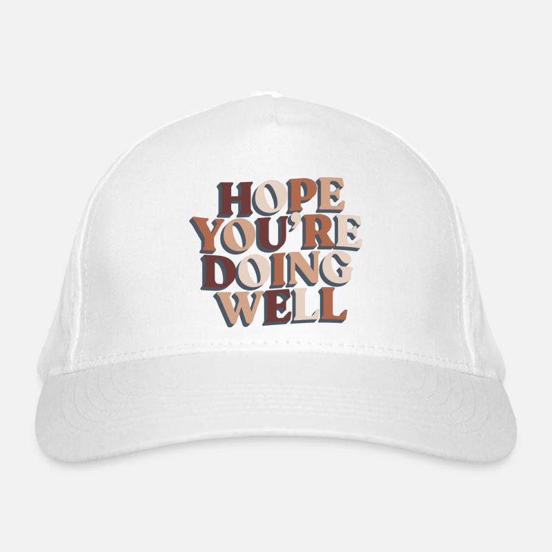 Ich hoffe, dir geht es gut Motivation Hoffnung Bio-Baseballkappe