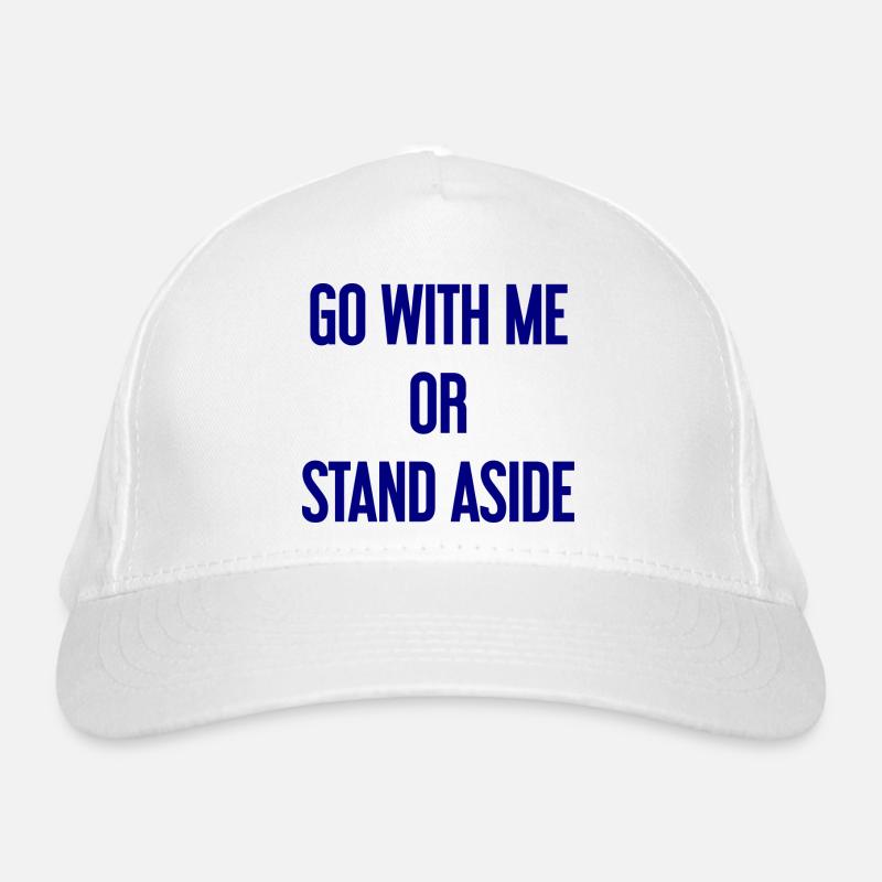 Geh mit oder beiseite Bio-Baseballkappe