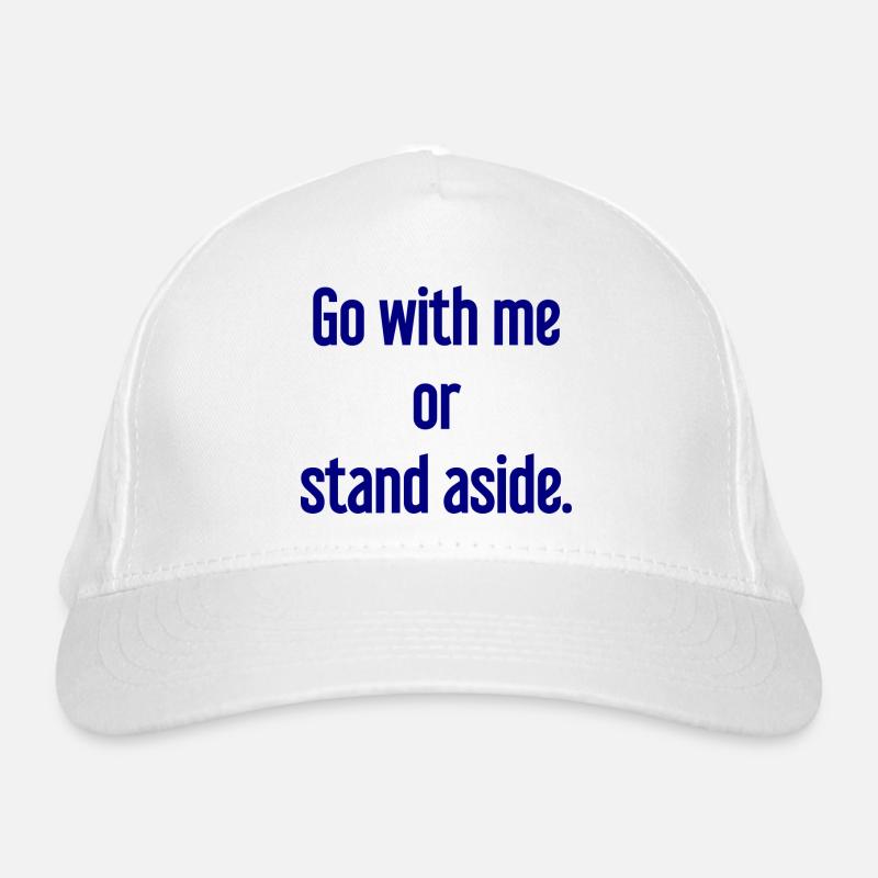 Geh mit oder beiseite Bio-Baseballkappe