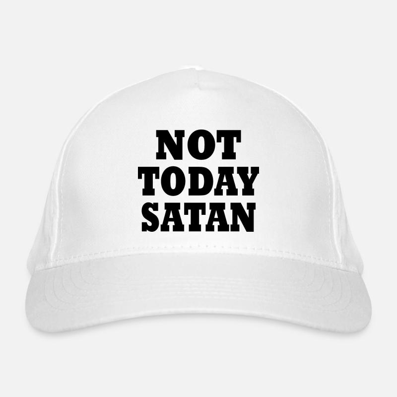 Not today satan Bio-Baseballkappe