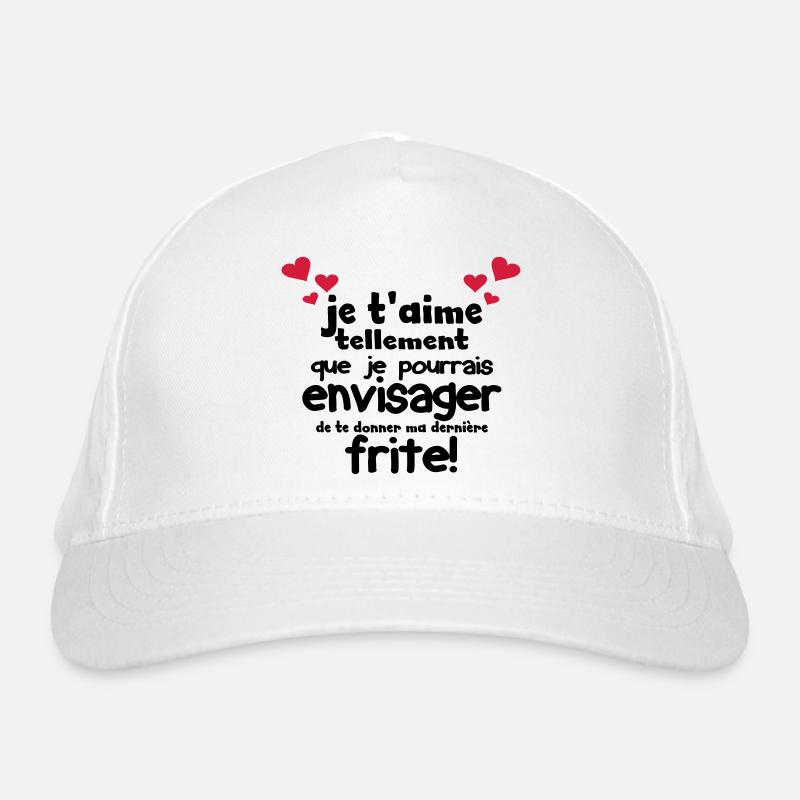 je t'aime tellement que je pourrais te donner... Casquette classique bio