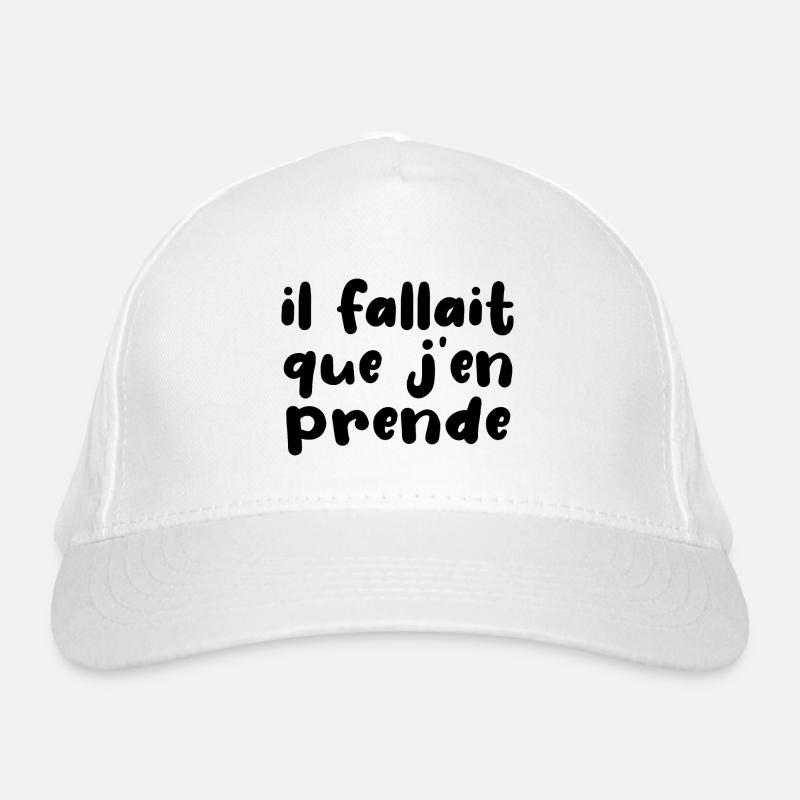 Il Fallait Que J'en Prende Casquette classique bio