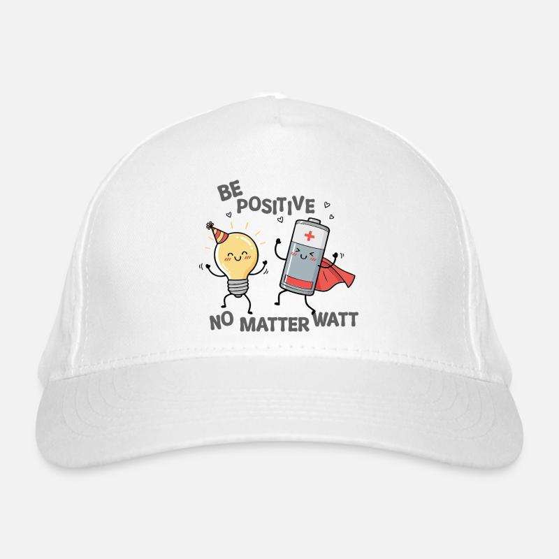 Be Positive No Matter Watt Organic Baseball Cap