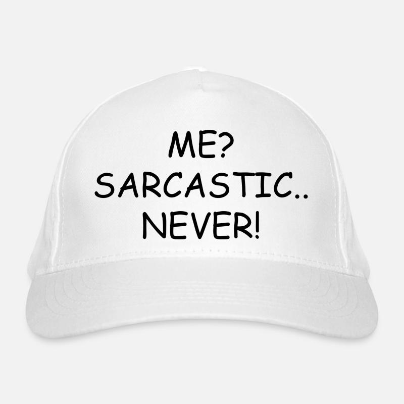 Ich? Sarkastisch.. Nie! Bio-Baseballkappe