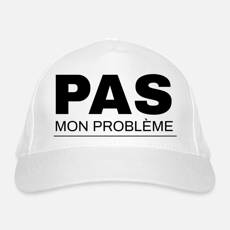 Pas mon problème  Casquette classique bio