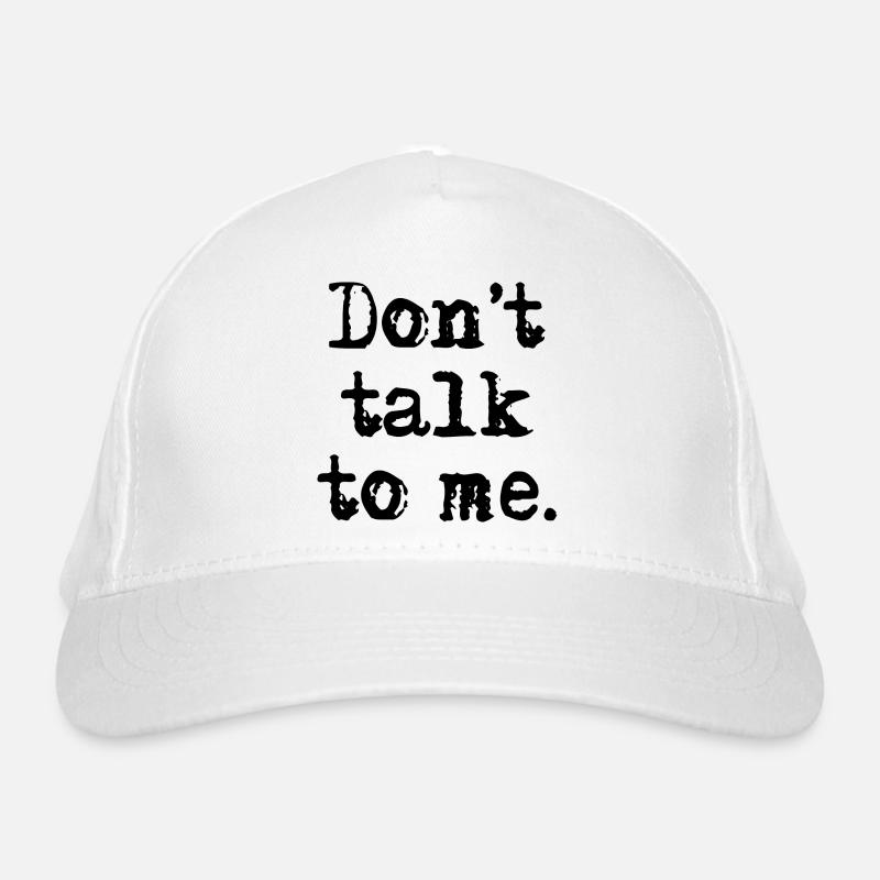 Ne me parle pas. Casquette classique bio