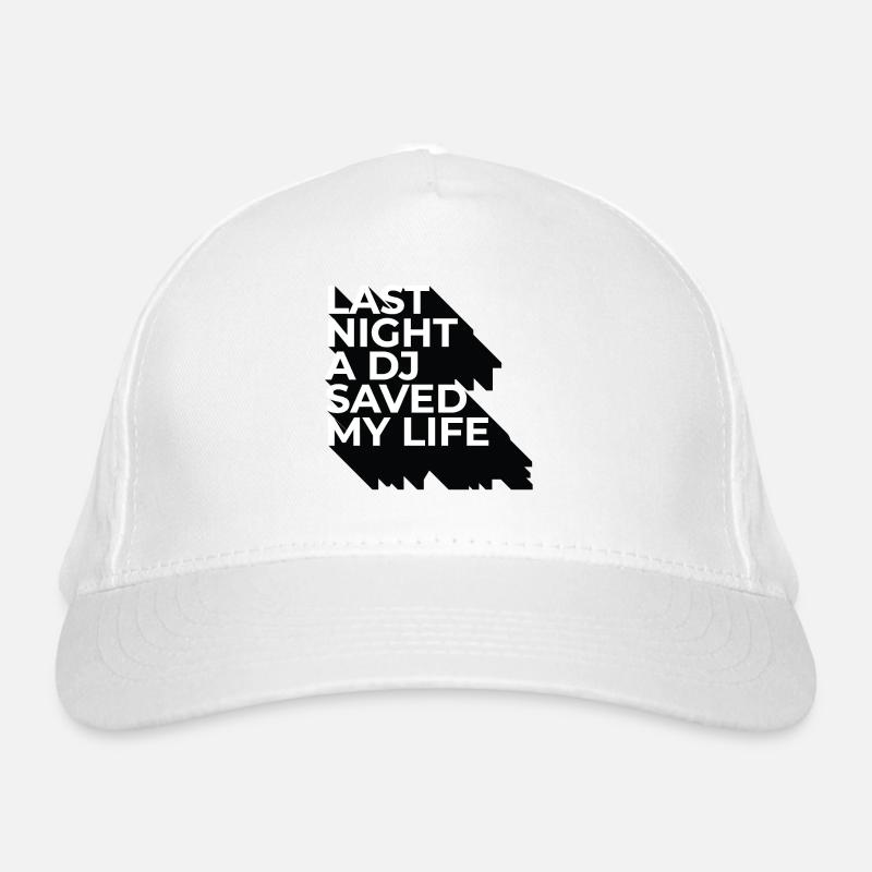 Last night a dj saved my life Organic Baseball Cap