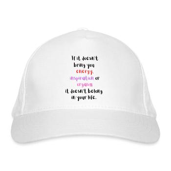 Energize, Inspire, Orgasm - Organic Baseball Cap - white - Front