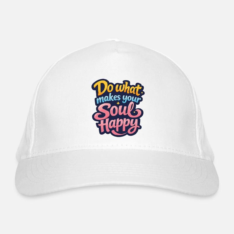 Do what makes your soul happy Organic Baseball Cap