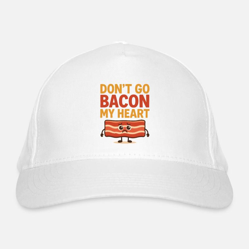 Dont go Bacon my hearth Organic Baseball Cap