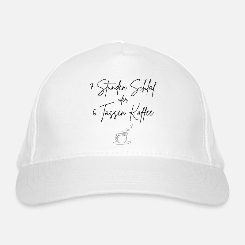 7 Stunden Schlaf oder 6 Tassen Kaffee Bio-Baseballkappe