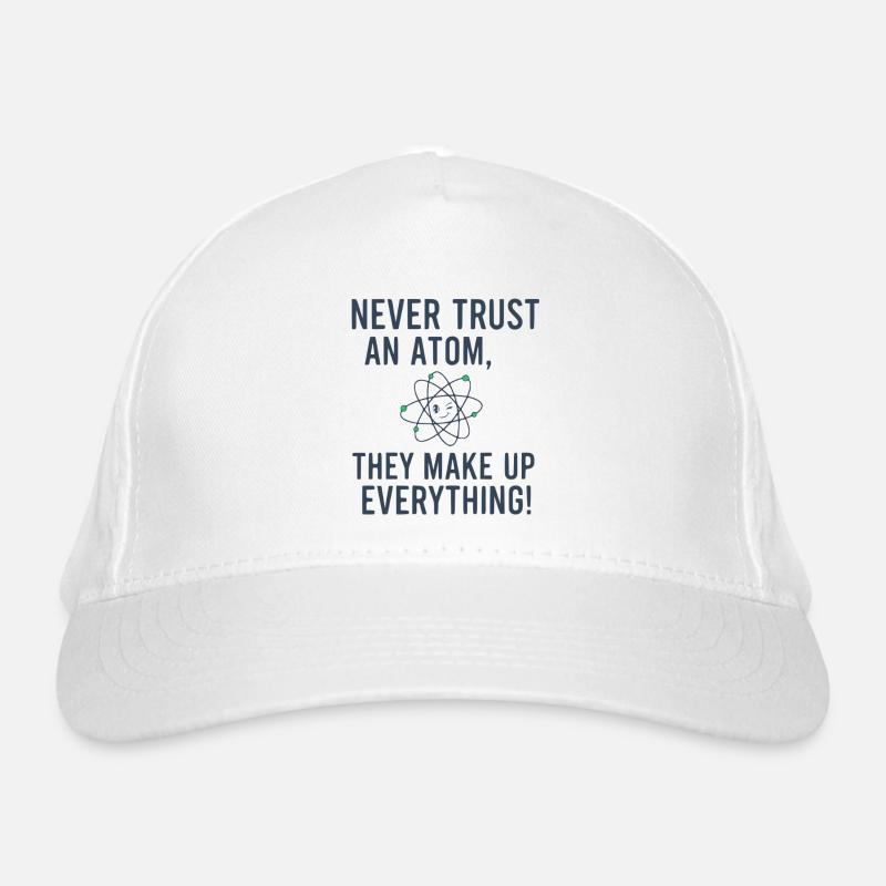 Never Trust An Atom Funny Science Physics Pun Organic Baseball Cap