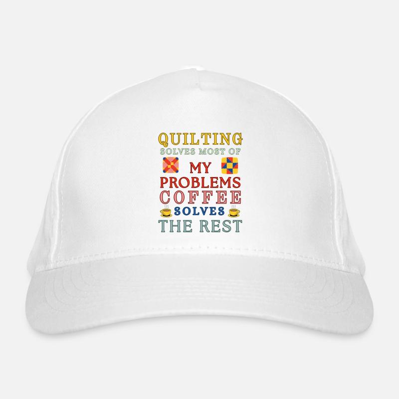 Quilting Coffee Solves The Rest - Organic Baseball Cap - white