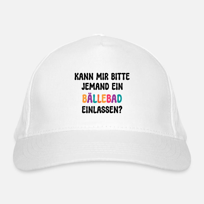 KANN MIR JEMAND EIN BÄLLEBAD EINLASSEN? SPRUCH Bio-Baseballkappe