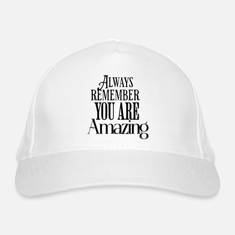 Motif texte Always Remember You Are Amazing Casquette classique bio