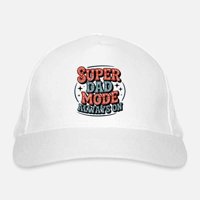 Super Dad Mode Super Dad Mode Always On Organic Baseball Cap