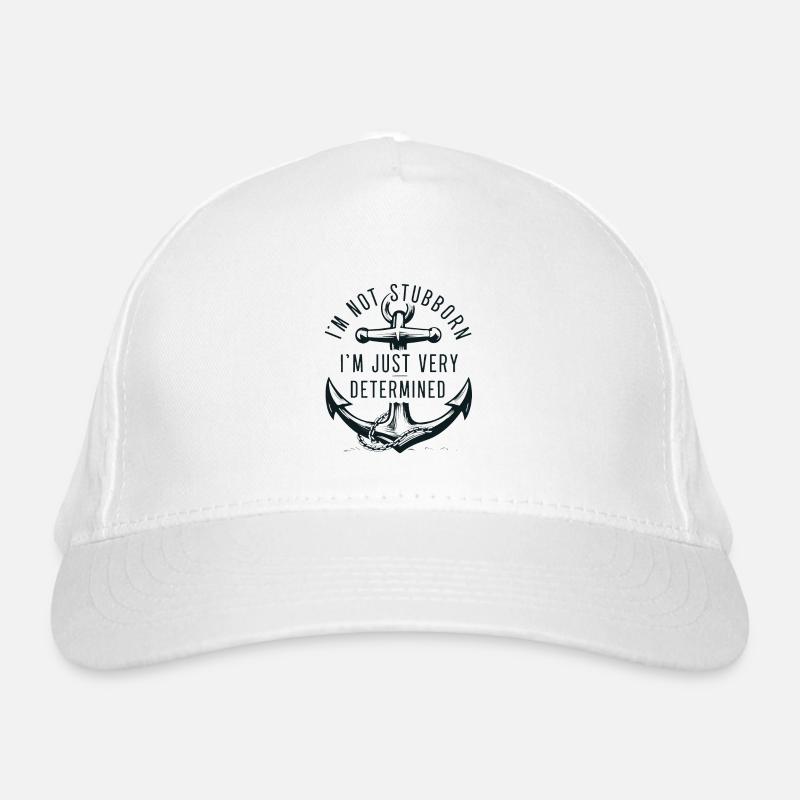 Je ne suis pas têtu, je suis juste très déterminé. Casquette classique bio