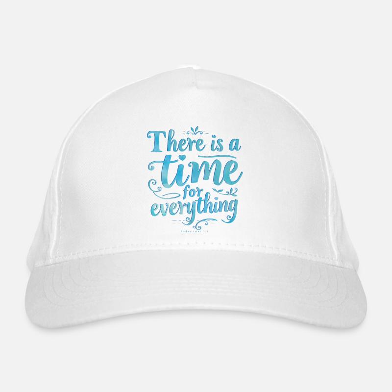 There Is a Time for Everything Organic Baseball Cap