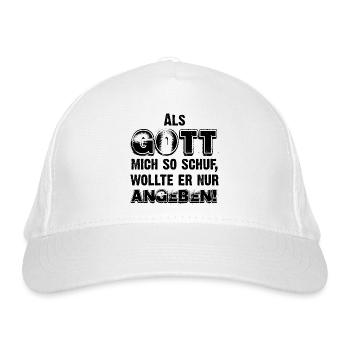 Als Gott mich schuf, wollte er eh nur angeben! - Bio-Baseballkappe - Weiß - Vorne