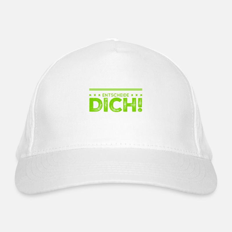 triff eine Entscheidung Bio-Baseballkappe