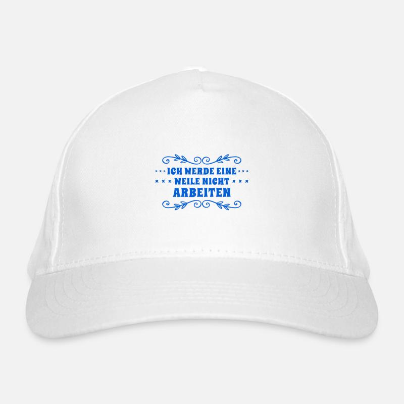 ich will nicht arbeiten Bio-Baseballkappe