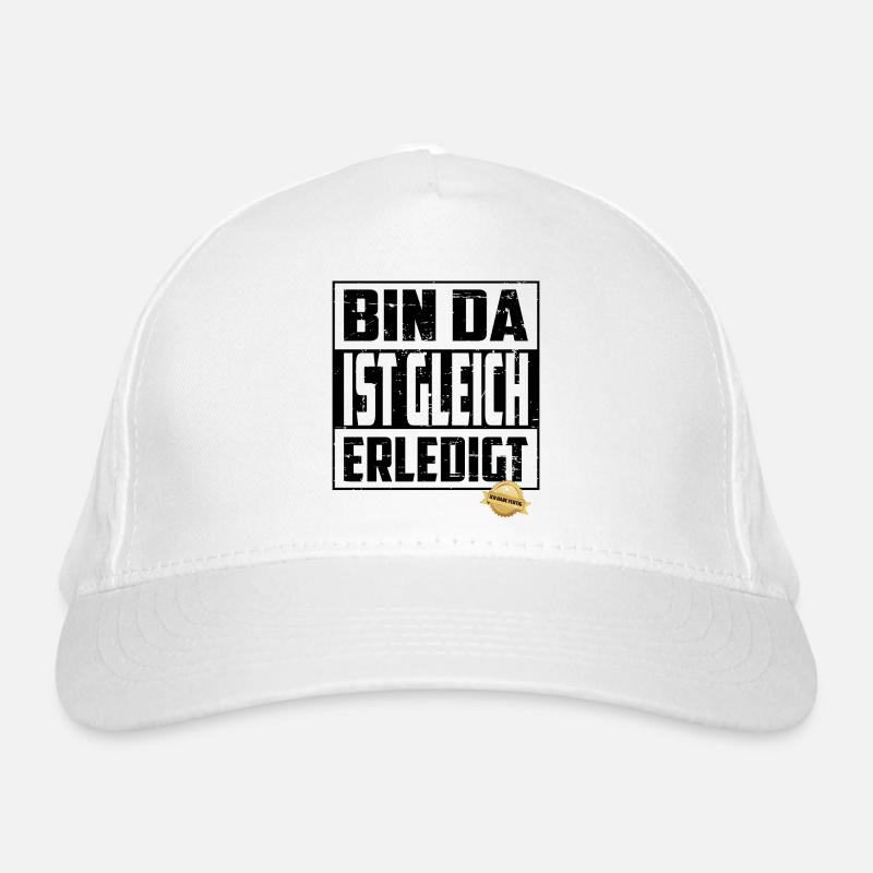 Bin da, ist gleich Erledigt Bio-Baseballkappe