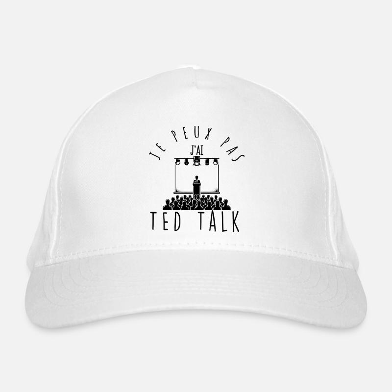 I can't, I have TED Talk. Organic Baseball Cap