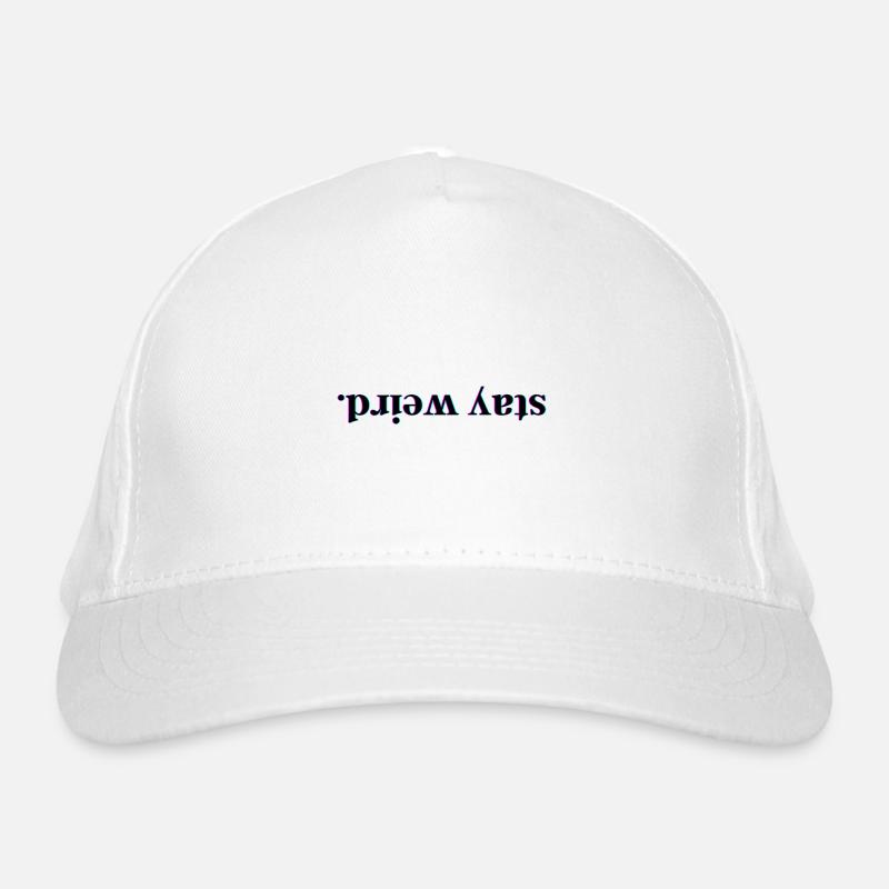 Stay weird! Organic Baseball Cap