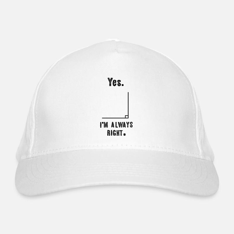 Yes I'm Always Right Funny Math Teacher Joke Organic Baseball Cap