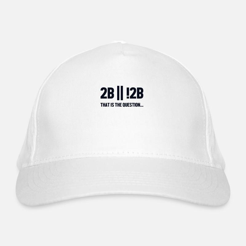 2B or not 2B Question Full Stack Coder Software Organic Baseball Cap