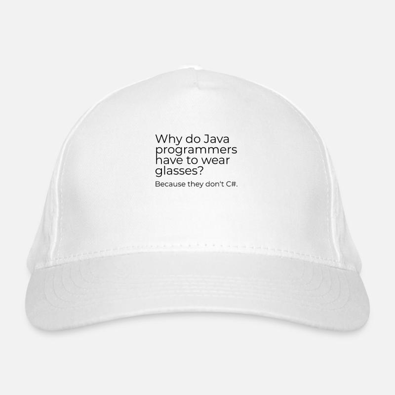 Why do Java programmers have to wear glasses? Bio-Baseballkappe