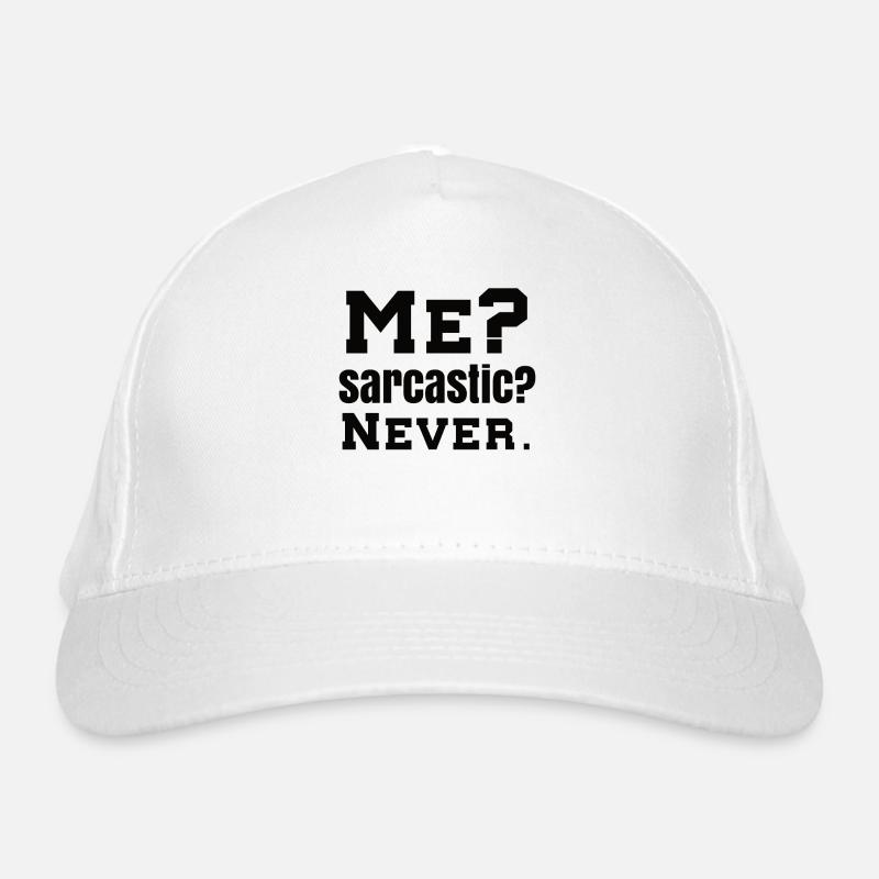 Funny Saying Irony Sarcasm Fun Organic Baseball Cap