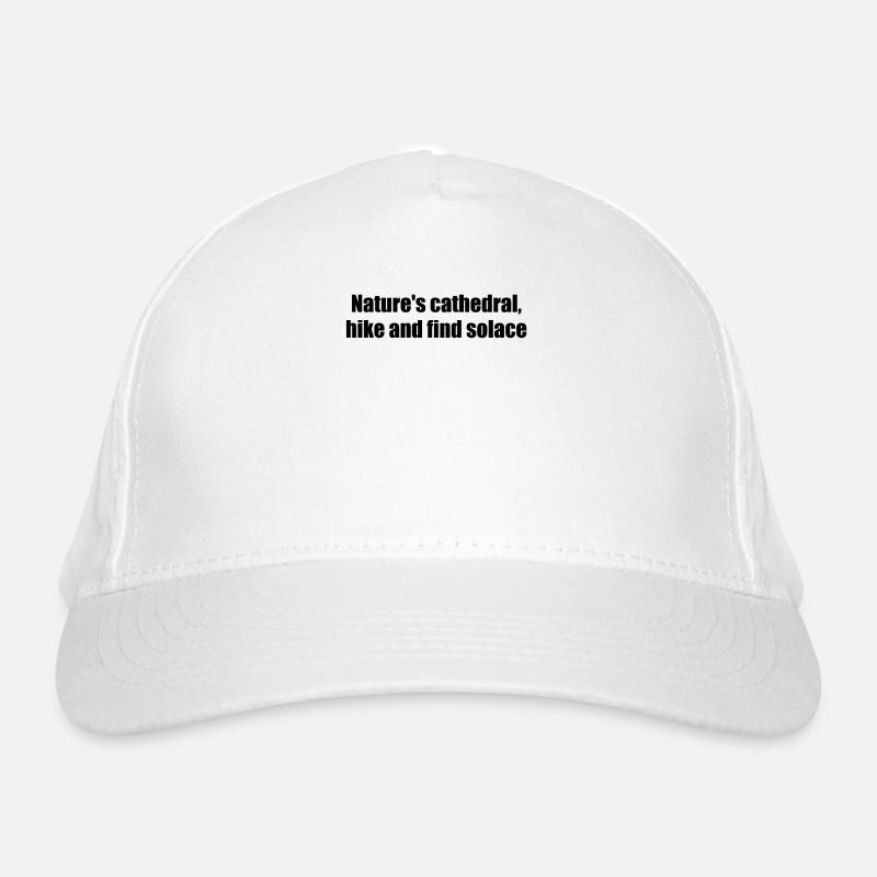Hiking - Nature's cathedral, hike and find Organic Baseball Cap
