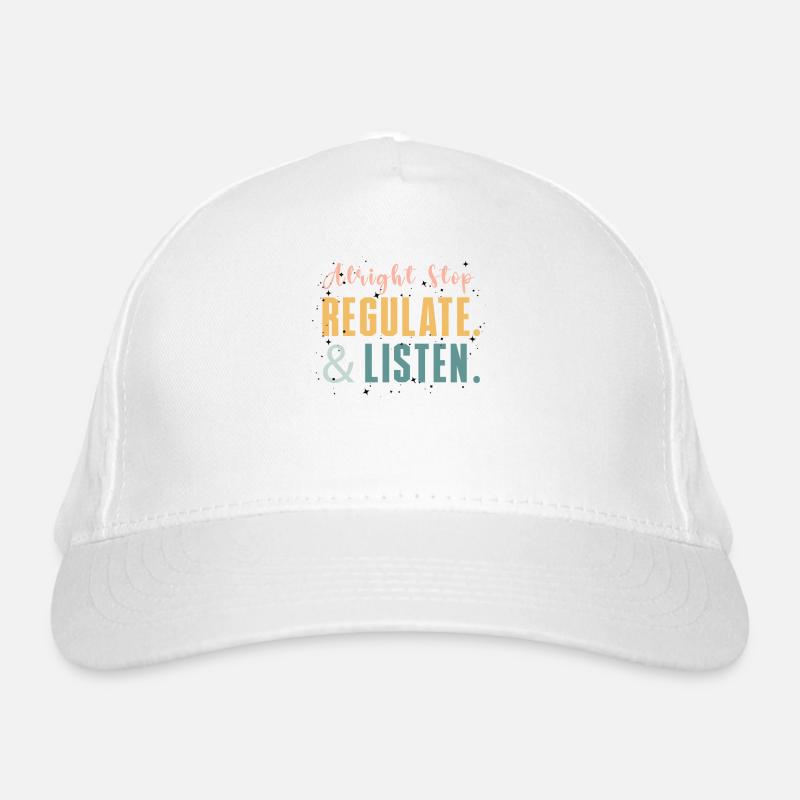 Arrêtez de réguler et d’écouter Enseignant Casquette classique bio