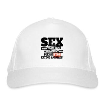 Sex Now I Have Your Attention Stop Eating Animals - Bio-Baseballkappe - Weiß - Vorne