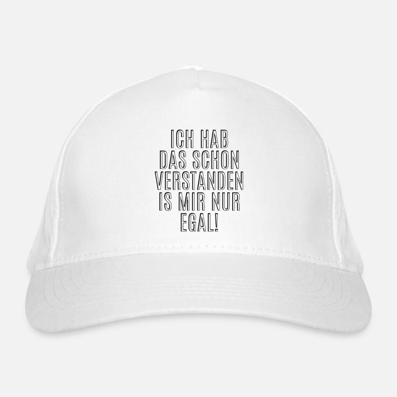I already understood that, I just don't care Organic Baseball Cap