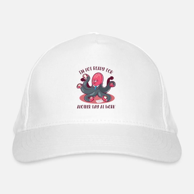 Not Ready For Another Day At Work Octopoda Organic Baseball Cap