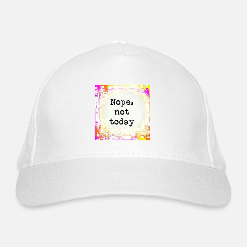 Not today Organic Baseball Cap