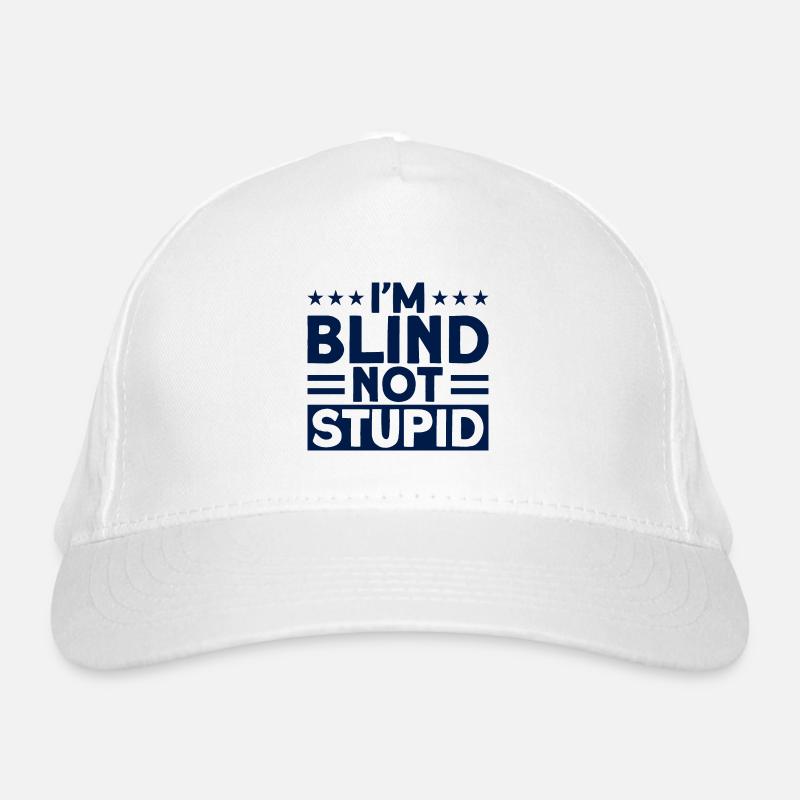 Ich bin blind, nicht dumm Blind Geschenk Bio-Baseballkappe
