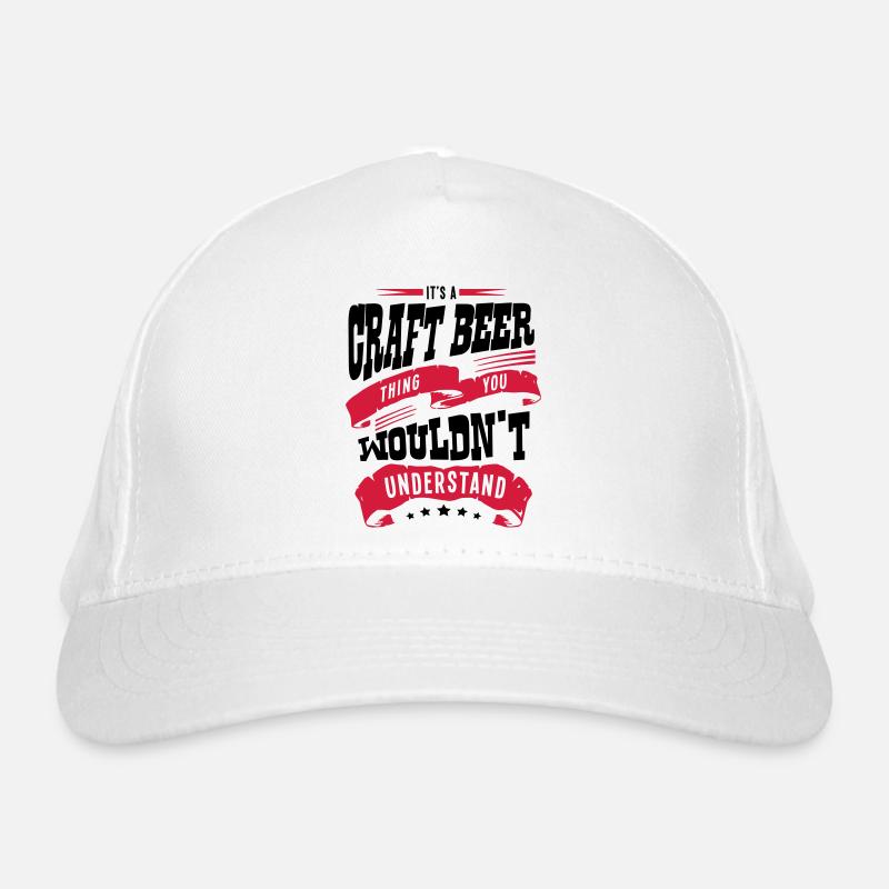 its a craft beer thing you wouldnt under Organic Baseball Cap