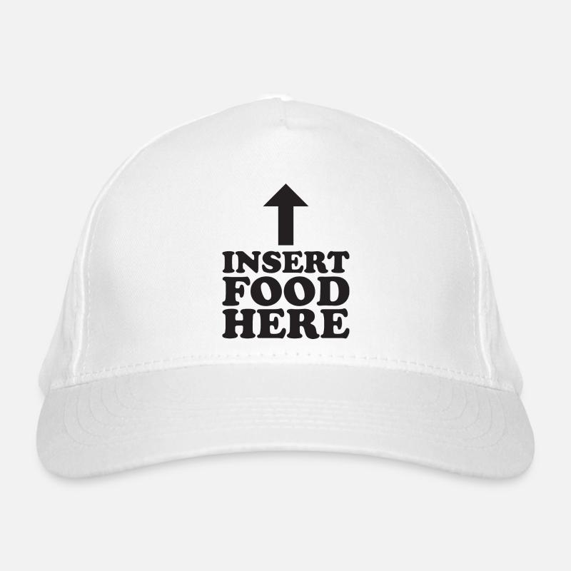 Insert Food here - Funny saying Organic Baseball Cap