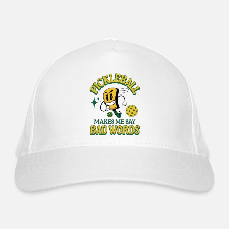 Funny Pickleball Makes Me Say Bad Words Pickleball Organic Baseball Cap
