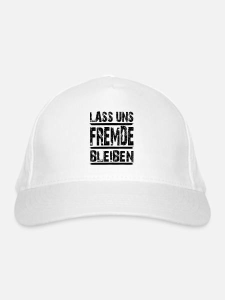 Lass uns Fremde bleiben...black Letters - Bio-Baseballkappe - Weiß