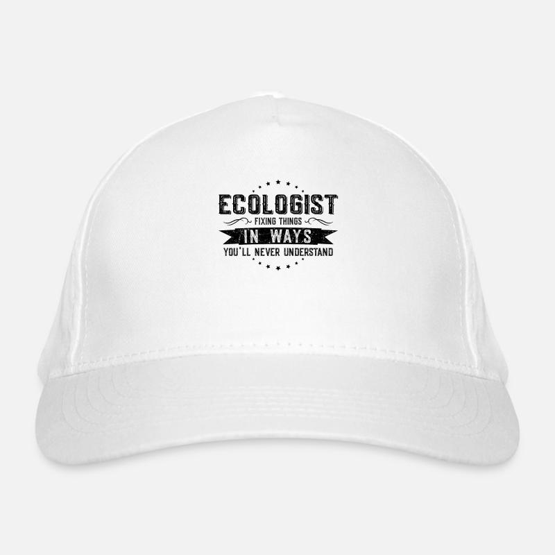 Ecologist Colleagues Gift Profession Saying Funny Organic Baseball Cap