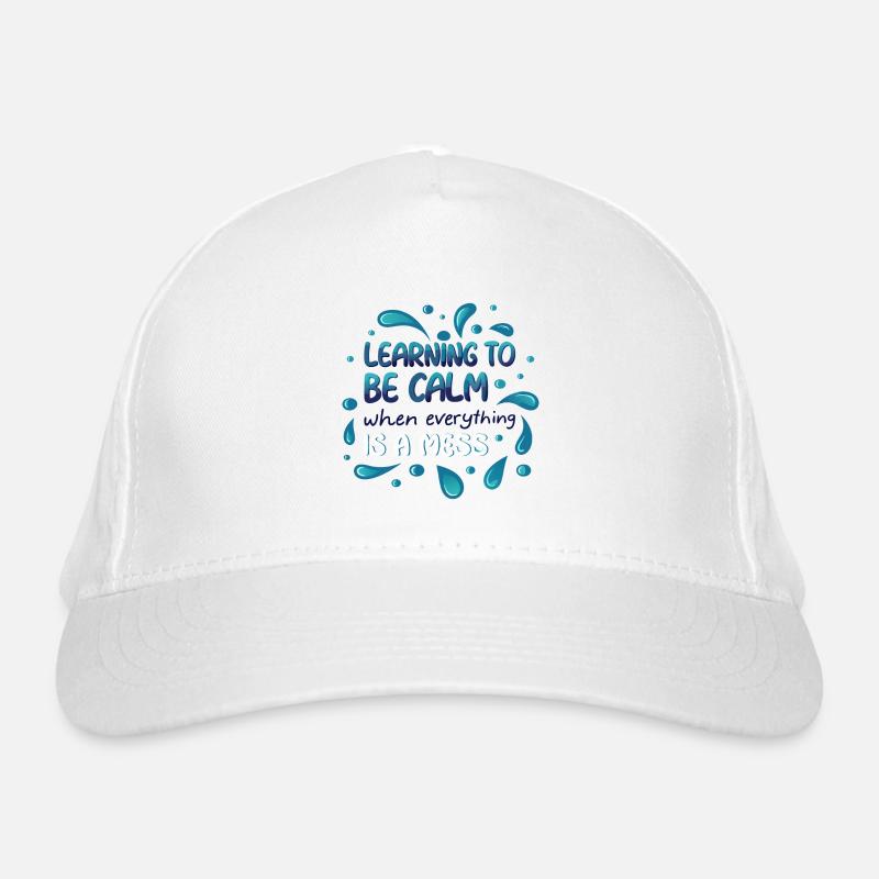 LEARNING TO BE CALM Organic Baseball Cap
