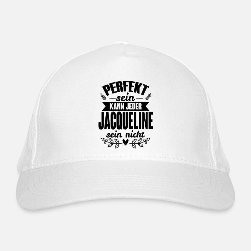 Jacqueline Perfekt Sein Kann Jeder Jaqueline Nicht Bio-Baseballkappe