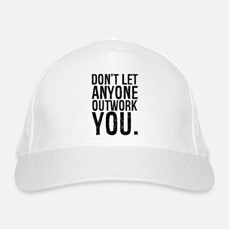 don't let anyone outwork you Bio-Baseballkappe