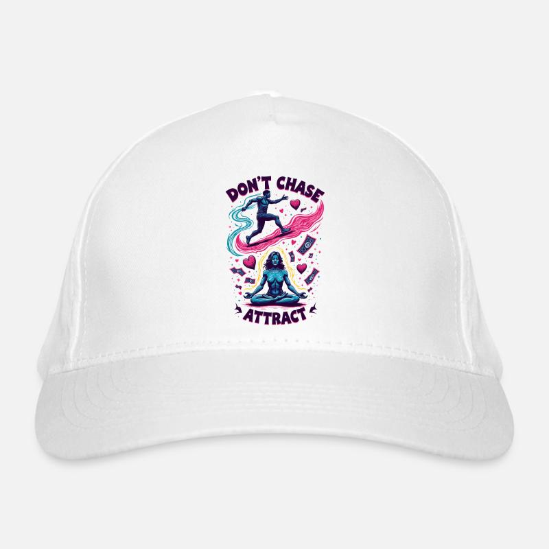 Funny Meditative Quote | Don't Chase Attract Organic Baseball Cap