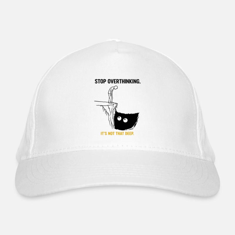 Stop Overthinking It's Not That Deep Sarcasm Organic Baseball Cap