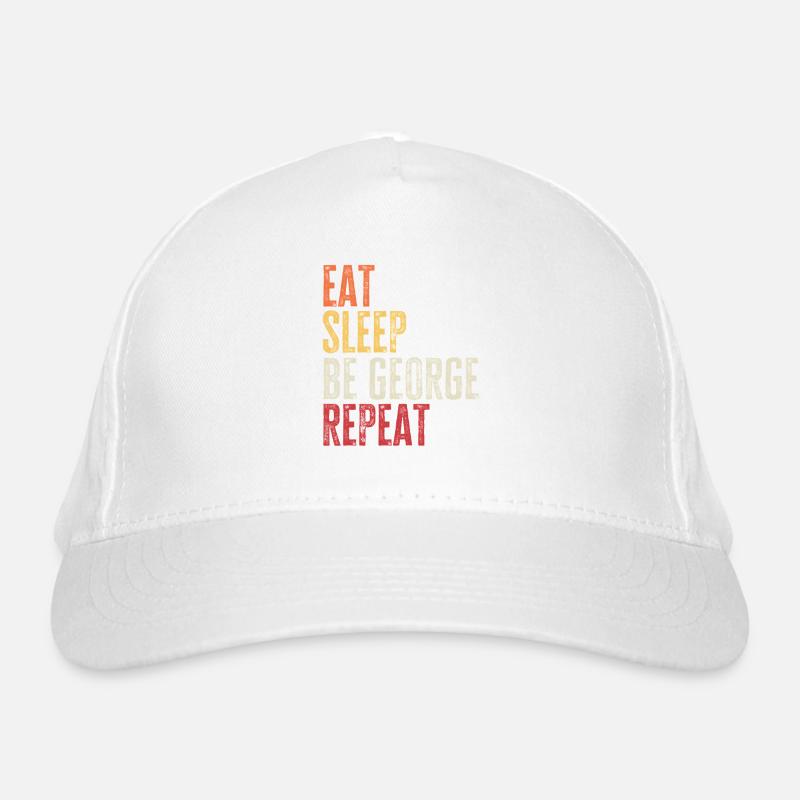 Eat Sleep Be George Repeat Retro Name Organic Baseball Cap